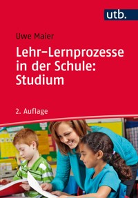 Lehr-Lernprozesse in der Schule: Studium - Uwe Maier - E-Book