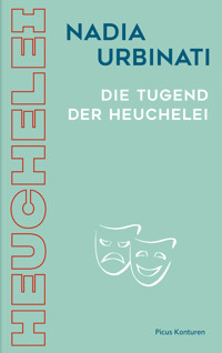Die Tugend der Heuchelei - Nadia Urbinati - E-Book