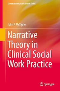 Narrative Theory in Clinical Social Work Practice - John P. McTighe - E-Book