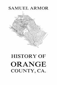 History of Orange County, Ca. - Samuel Armor - E-Book