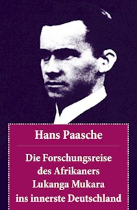Die Forschungsreise des Afrikaners Lukanga Mukara ins innerste Deutschland - Hans Paasche - E-Book