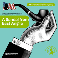 A Sandal from East Anglia - A New Sherlock Holmes Mystery, Episode 3 - Sir Arthur Conan Doyle - Hörbuch