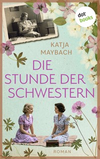 Die Stunde der Schwestern - Katja Maybach - E-Book