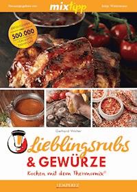 MIXtipp Lieblingsrubs & Gewürze - Gerhard Walter - E-Book