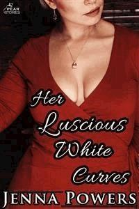 Her Luscious White Curves - Jenna Powers - E-Book