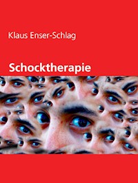 Schocktherapie - Klaus Enser-Schlag - E-Book