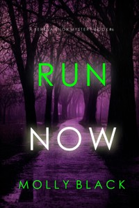 Run Now (A Serena Knox Suspense Thriller—Book Six) - Molly Black - E-Book