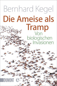 Die Ameise als Tramp - Bernhard Kegel - E-Book
