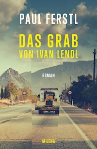 Das Grab von Ivan Lendl - Paul Ferstl - E-Book