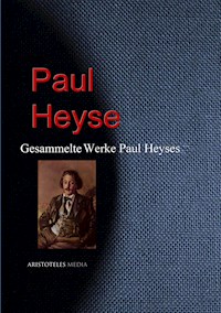Gesammelte Werke Paul Heyses - Paul Heyse - E-Book