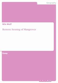 Remote Sensing of Mangroves - Nils Wolf - E-Book