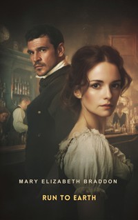 Run to Earth - Mary Elizabeth Braddon - E-Book
