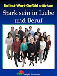 Selbst-Wert-Gefühle stärken - Georgius Anastolsky - E-Book