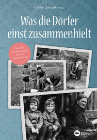 Was die Dörfer einst zusammenhielt - Ulrike Siegel - E-Book