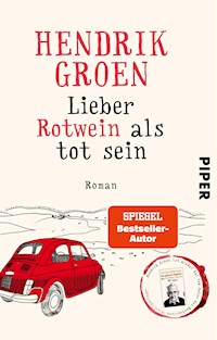 Lieber Rotwein als tot sein - Hendrik Groen - E-Book