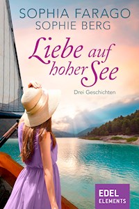 Liebe auf hoher See - Drei Geschichten - Sophia Farago - E-Book