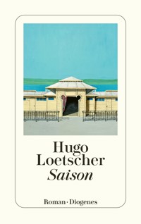 Saison - Hugo Loetscher - E-Book