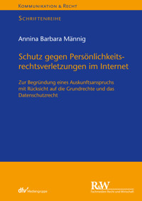 Schutz gegen Persönlichkeitsrechtsverletzungen im Internet - Annina Barbara Männig - E-Book