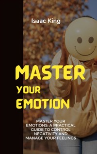Master Your Emotions - king Isaac - E-Book