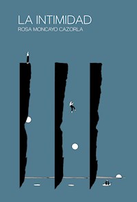 La intimidad - Rosa Moncayo Cazorla - E-Book
