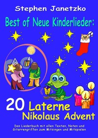 Best of Neue Kinderlieder - 20 Laterne Nikolaus Advent - Stephen Janetzko - E-Book