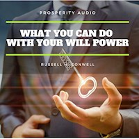 What you can do with your will power - Russell H. Conwell - Hörbuch