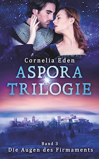 Aspora-Trilogie, Band 3 - Cornelia Eden - E-Book