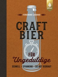 Craft-Bier für Ungeduldige - Ferdinand Laudage - E-Book
