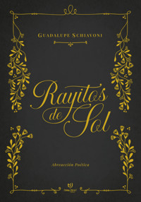 Rayitos de Sol - Guadalupe Schiavoni - E-Book