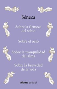 Sobre la firmeza del sabio / Sobre el ocio / Sobre la tranquilidad del alma / Sobre la brevedad de la vida - Seneca - E-Book