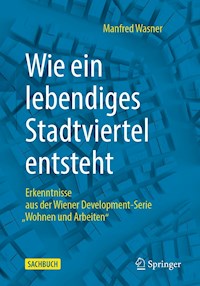 Wie ein lebendiges Stadtviertel entsteht - Manfred Wasner - E-Book