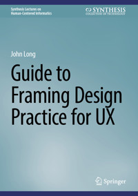 Guide to Framing Design Practice for UX - John Long - E-Book