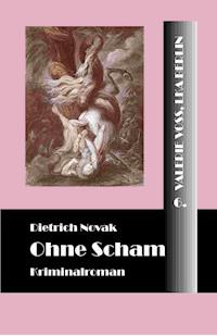 Ohne Scham - Dietrich Novak - E-Book