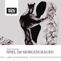 Spiel im Morgengrauen - Arthur Schnitzler - E-Book + Hörbuch