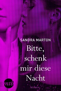 Bitte, schenk mir diese Nacht - SANDRA MARTON - E-Book