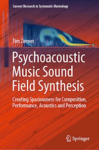 Psychoacoustic Music Sound Field Synthesis - Tim Ziemer - E-Book