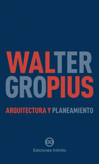 Arquitectura y planeamiento - Walter Gropius - E-Book