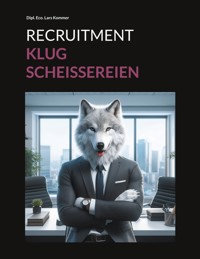 Recruitment Klugscheissereien - Lars Kommer - E-Book