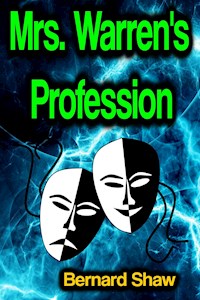 Mrs. Warren's Profession - Bernard Shaw - E-Book