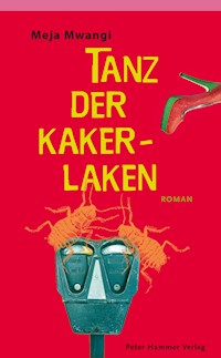 Tanz der Kakerlaken - Meja Mwangi - E-Book