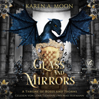 Glass and Mirrors - Drachen Enemies to Lovers Hörbuch - Karen A. Moon - Hörbuch