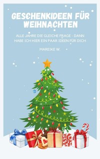 Geschenkideen für Weihnachten - Mareike W. - E-Book