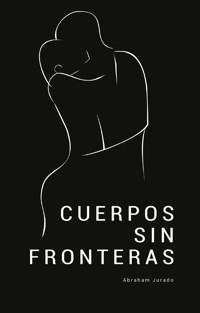 Cuerpos sin fronteras - Abraham Jurado - E-Book
