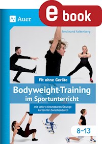 Bodyweight-Training im Sportunterricht 8-13 - Ferdinand Falkenberg - E-Book