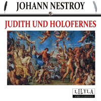 Judith und Holofernes - Johann Nestroy - Hörbuch