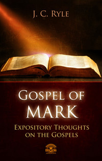 Bible Commentary - The Gospel of Mark - J. C. Ryle - E-Book