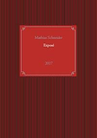Exposé - Mathias Schneider - E-Book