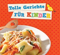 Tolle Gerichte für Kinder - Naumann & Göbel Verlag - E-Book