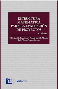 Estructura matemática para la evaluación de proyectos 4a edición - Fabio Carrillo Rodríguez - E-Book
