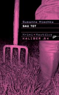 Kaliber .64: Sau tot - Susanne Mischke - E-Book